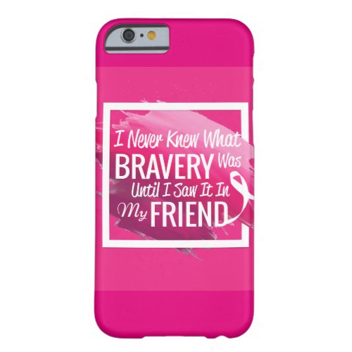 Encouragement words for a brave friend with cancer barely there iPhone 6 case