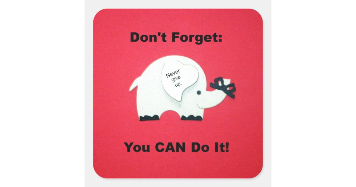 Encouragement: You can do it! Square Sticker | Zazzle.com