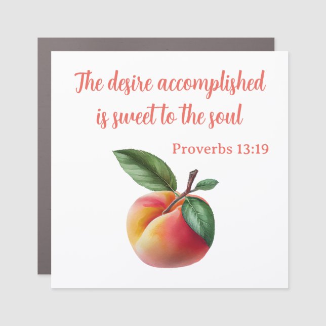 Encouraging Bible Verse the Desire Accomplished Car Magnet (Front)