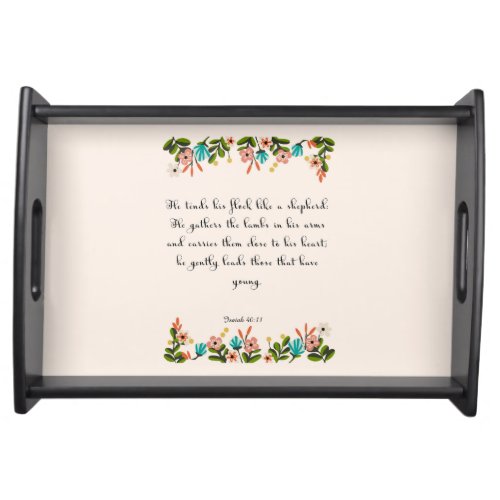 Encouraging Bible Verses Art _ Isaiah 4011 Serving Tray