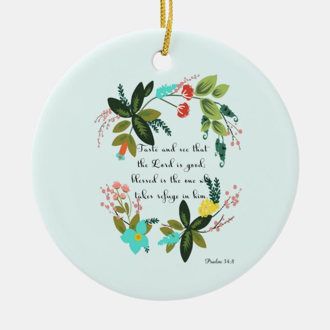 Encouraging Bible Verses Art - Psalm 34:8 Ceramic Ornament (Front)