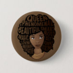 Encouraging Black Women, Natural Hair, Brown Button<br><div class="desc">This design features "Queen,  phenomenal,  beautiful,  smart,  magic,  boss,  loving,  sexy,  independent,  funny,  creative,  and strong" nested in her black afro,  with gold layered necklaces on a brown background.</div>