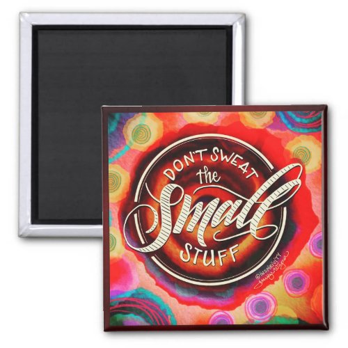 Encouraging Dont Sweat It Inspirivity Colorful Magnet