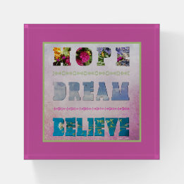Encouraging Inspirational Quote Hope Dream Believe Paperweight