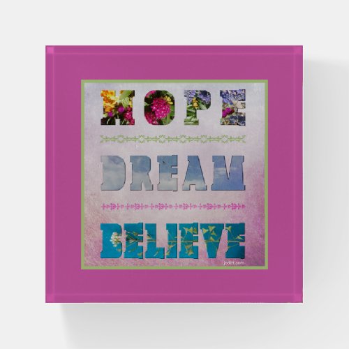 Encouraging Inspirational Quote Hope Dream Believe Paperweight