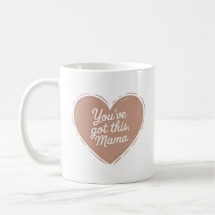 Encouraging Mug for New Moms - You've got this