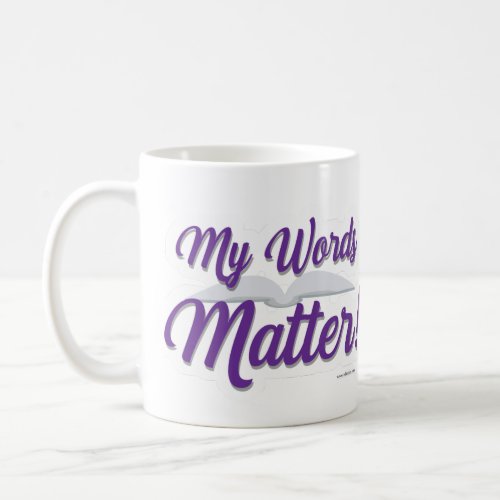 Encouraging My Words Matter Author Slogan Coffee Mug
