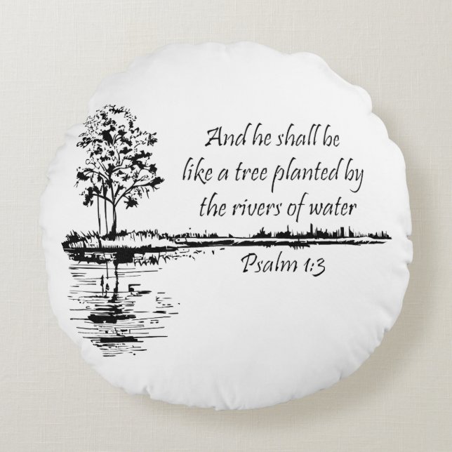 Encouraging Scripture Psalm 1:3  Round Pillow (Front)