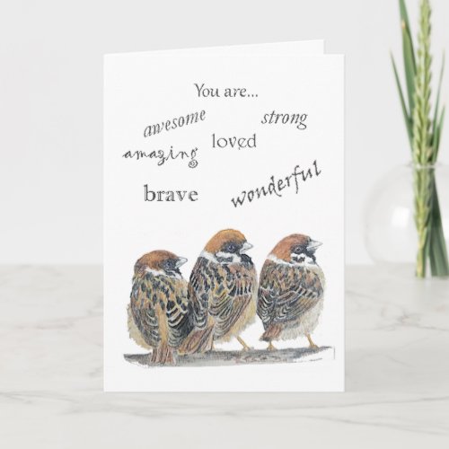 Encouraging Supportive Funny  Sparrow Bird Card