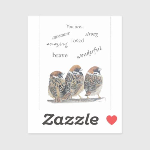 Encouraging Supportive Funny Sparrow Bird Sticker