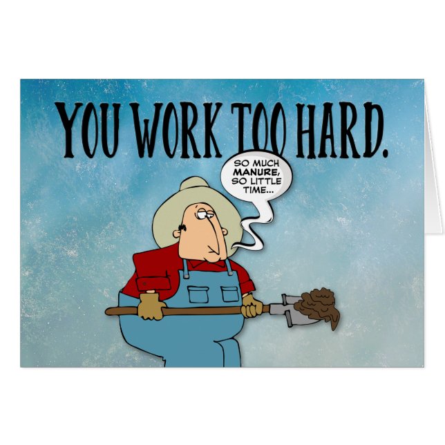 Encouraging “You Work Too Hard” Happy Birthday Cards (Front Horizontal)