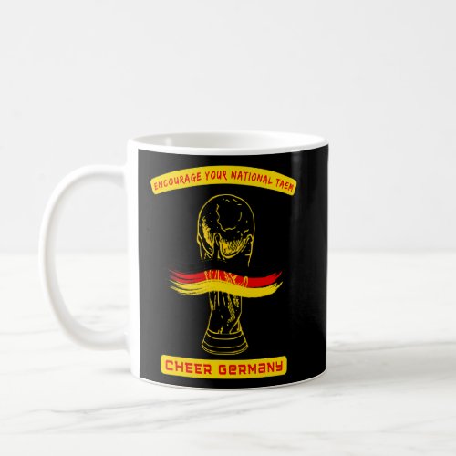 Encouraging Your National Team Mondial Cheer Germa Coffee Mug