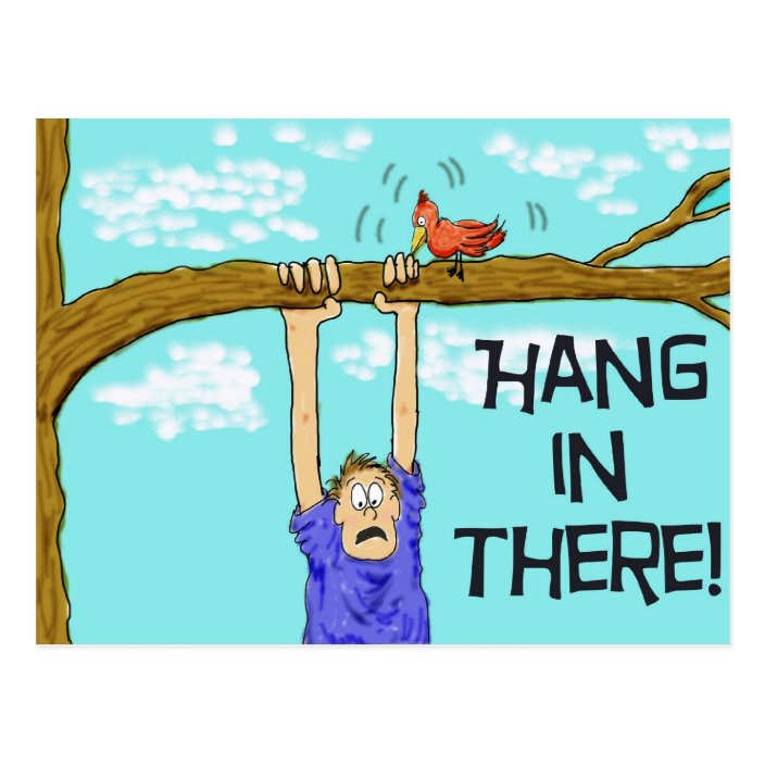 Encouragment Funny Hang in There Postcard | Zazzle.com
