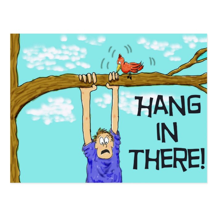 encouragment-funny-hang-in-there-postcard-zazzle