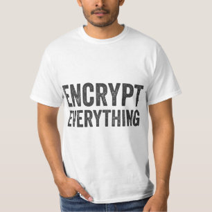 Encrypt Everything Data Security Privacy Encryptio T-Shirt