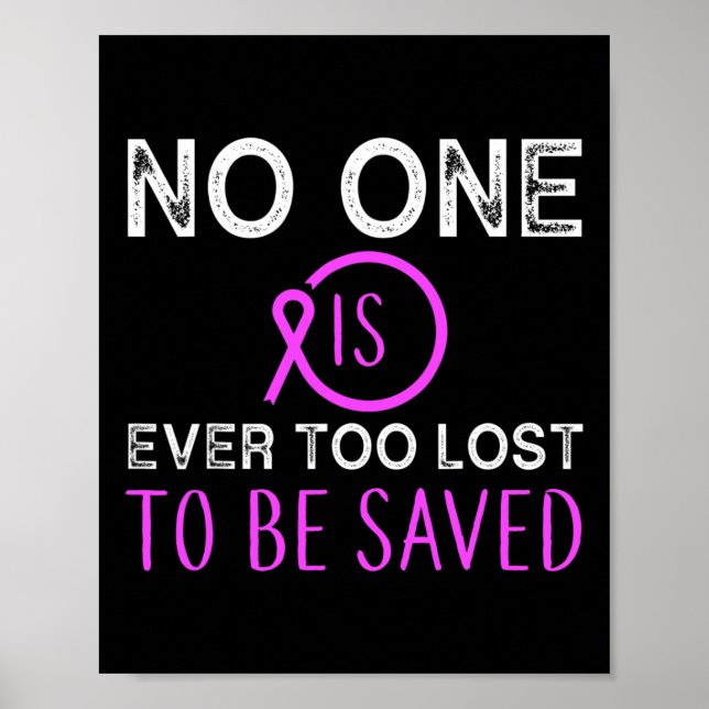 End Addiction Nobody Is Ever Too Lost To Be Saved  Poster (Front)