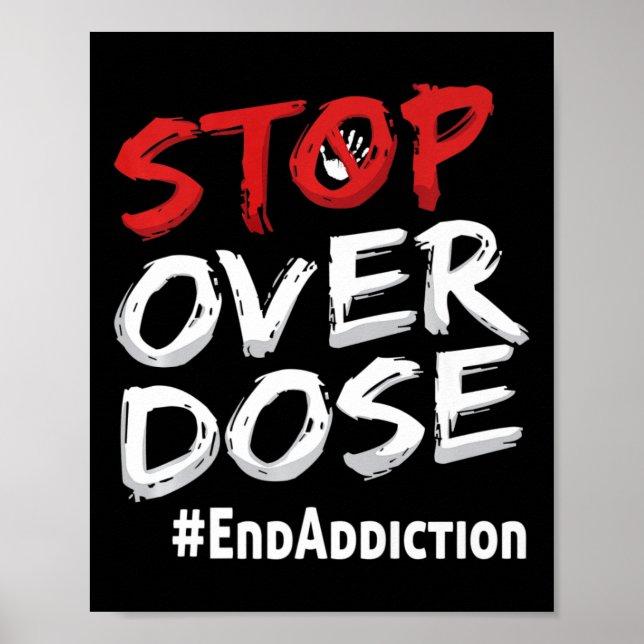 End Addiction Stop Over Dose Awareness  Poster (Front)