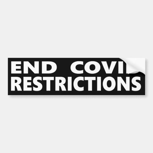 End Covid Restrictions Bumper Sticker