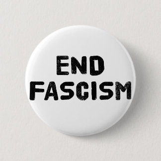 End Fascism Pinback Button
