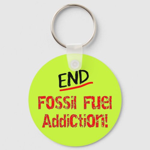 End Fossil Fuel Addiction_Oil Spill T_Shirts Keychain