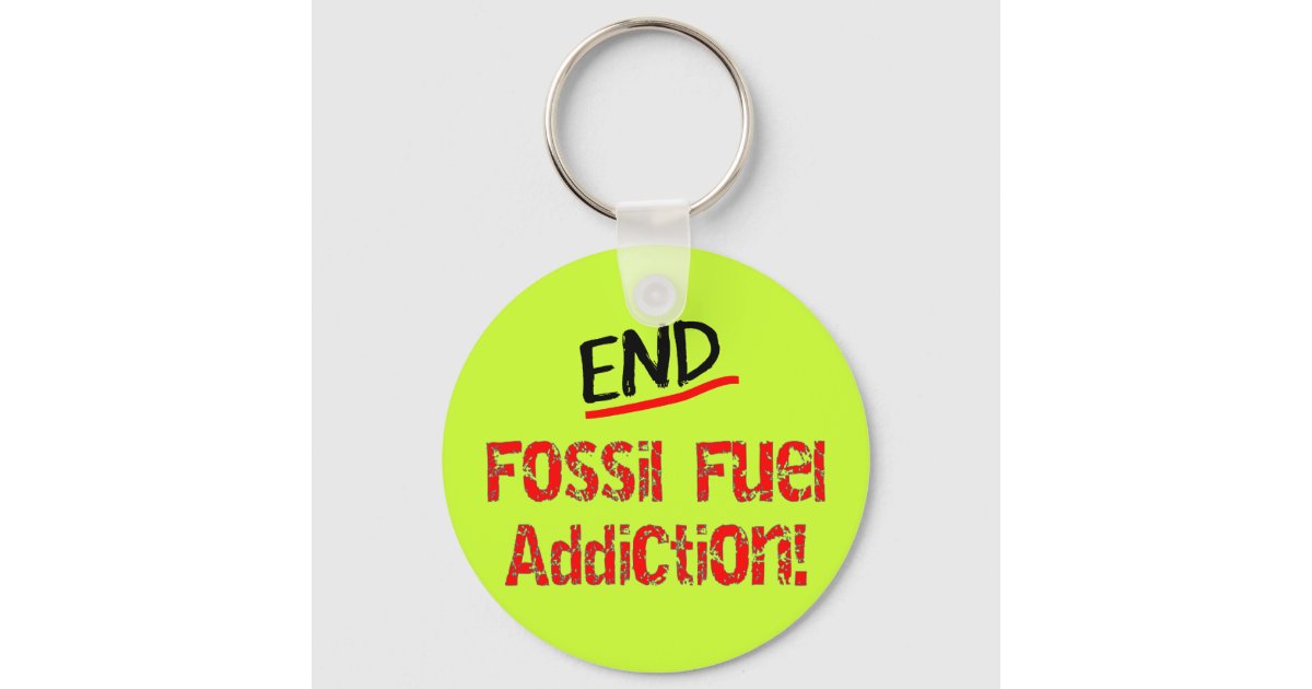 End Fossil Fuel Addiction-Oil Spill T-Shirts Keychain