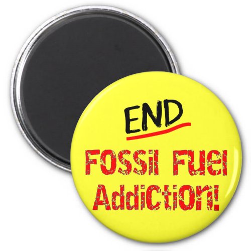 End Fossil Fuel Addiction_Oil Spill T_Shirts Magnet