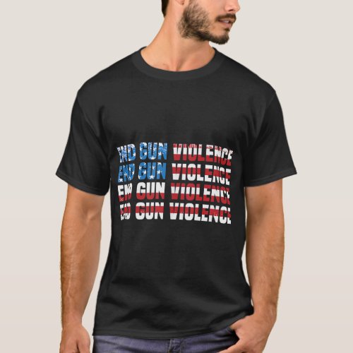End Gun Violence Awareness Stop Gun Violence USA F T_Shirt