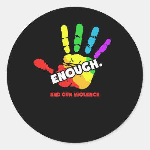 End Gun Violence Enough Gun Control Now Classic Round Sticker