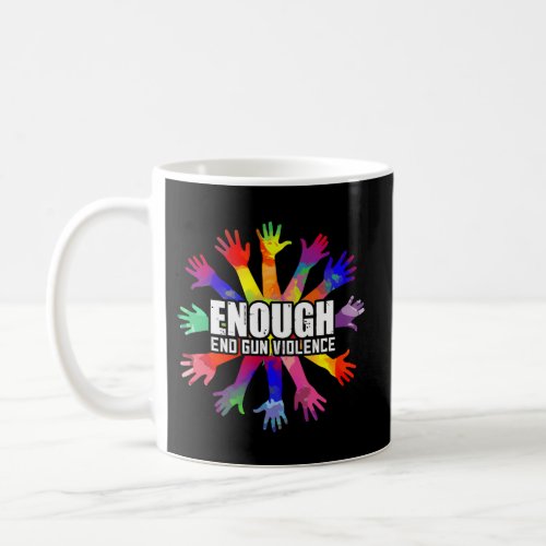 End Gun Violence Enough No More Guns Anti_Guns Coffee Mug