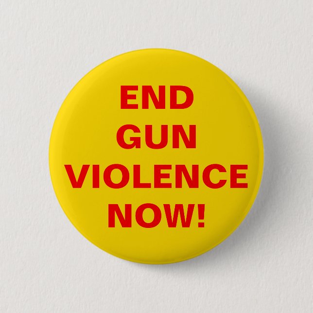 End Gun Violence Now! Gun Control Button (Front)