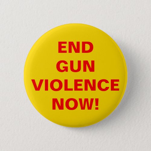 End Gun Violence Now Gun Control Button