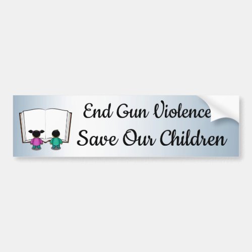 End Gun Violence Save Our Children Bumper Sticker