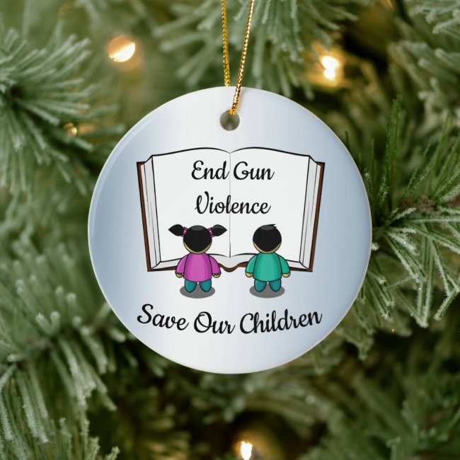 End Gun Violence Save Our Children Ornament