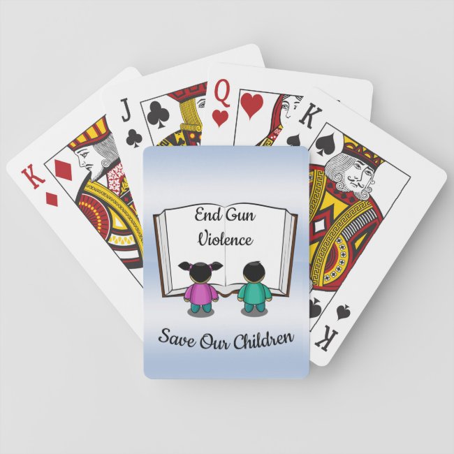 End Gun Violence Save Our Children Playing Cards