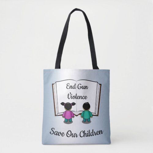 End Gun Violence Save Our Children Tote Bag