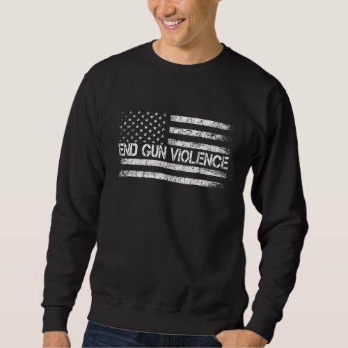 End Gun Violence Us Flag Vintage No Gun Awareness  Sweatshirt