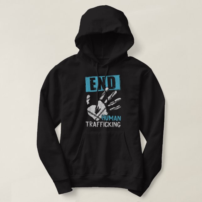 End Human Trafficking Awareness against Human Traf Hoodie (Design Front)