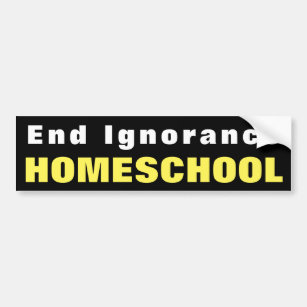 End Ignorance HOMESCHOOL Bumper Sticker