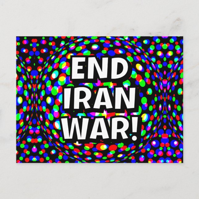 END IRAN WAR! (you may change the words) Postcard (Front)