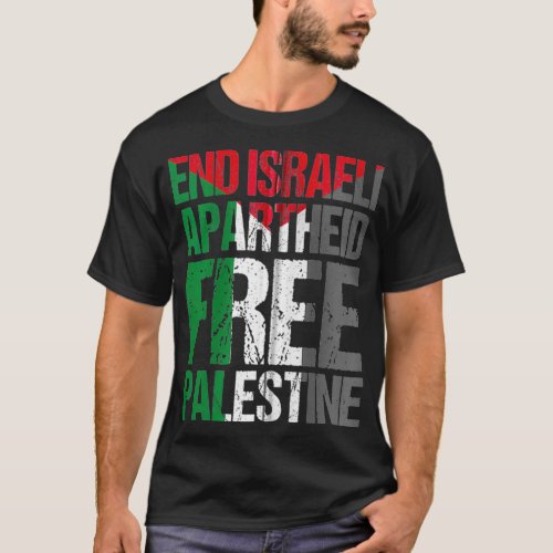 End Israeli Apartheid Free Palestine  Gaza Awarene T_Shirt