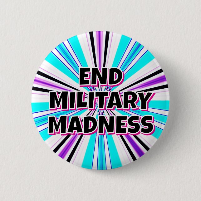 END MILITARY MADNESS  BUTTON (Front)