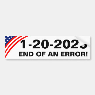 END OF AN ERROR! BUMPER STICKER