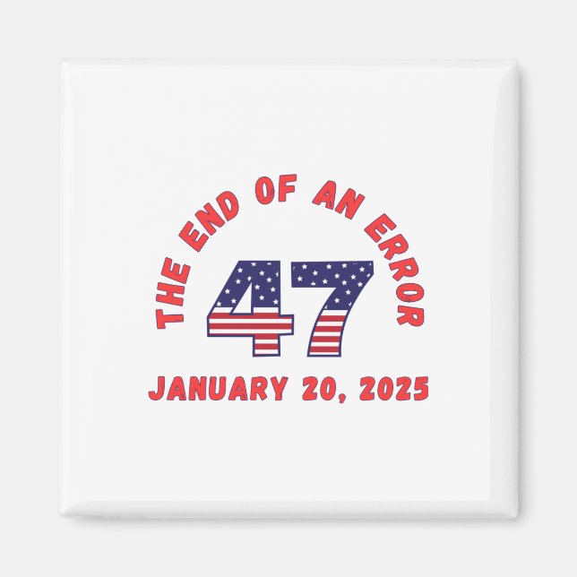End Of An Error Inauguration Funny January 20 2025 Magnet (Front)