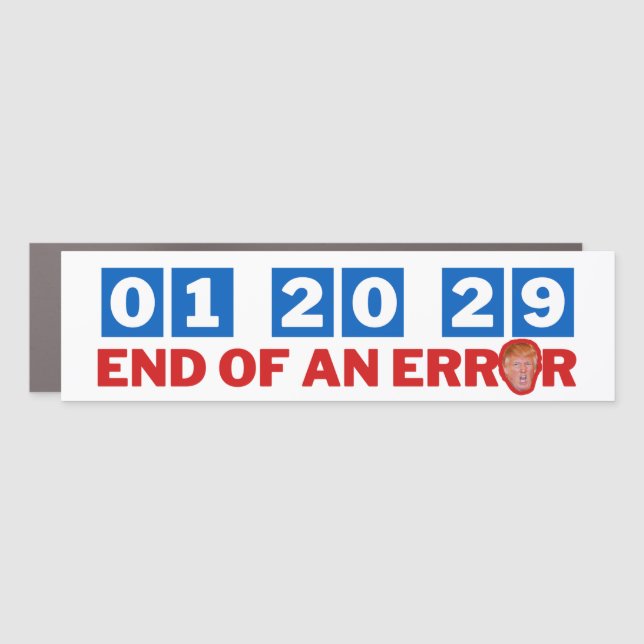 End Of An Error January 2029 Anti-Trump Bumper Car Magnet (Front)