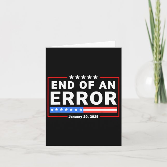 End Of An Error January 20 2025 Trump Inauguration Card (Front)