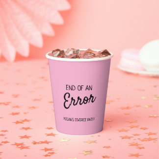 End of an Error  Paper Cups