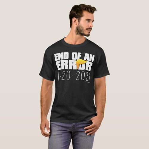 End of an Error T_Shirt