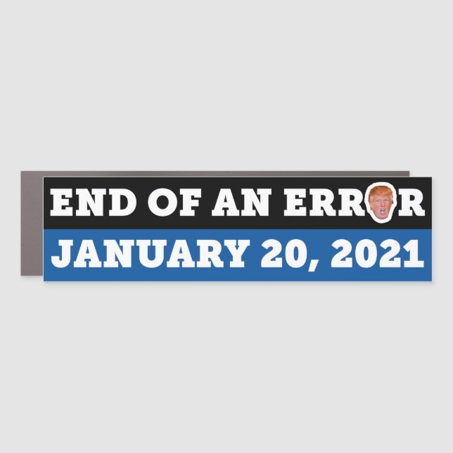 End Of An Error Trump Lost Anti-Trump Bumper Car Magnet (Front)