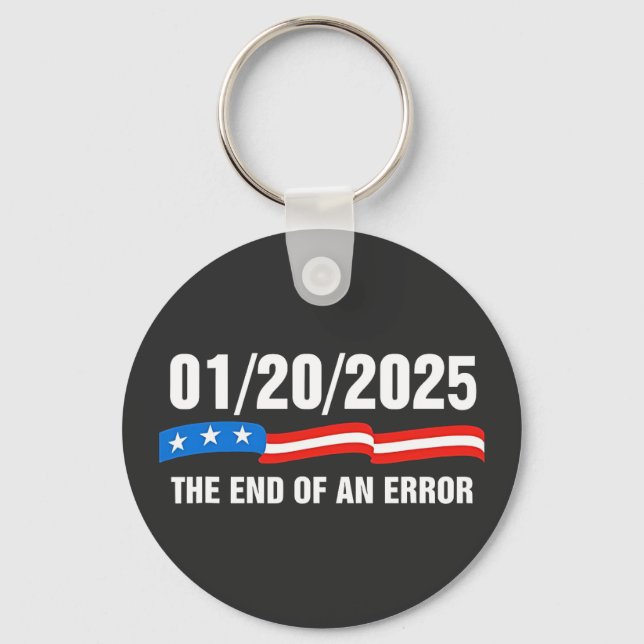 End of Error January 20 2025 Trump Inauguration   Keychain (Front)