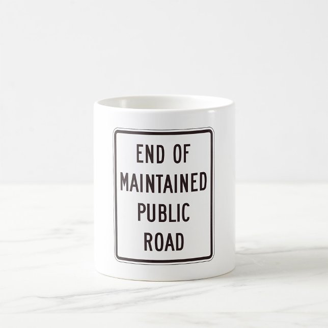 End Of Maintained Public Road Sign Coffee Mug (Creator Uploaded)